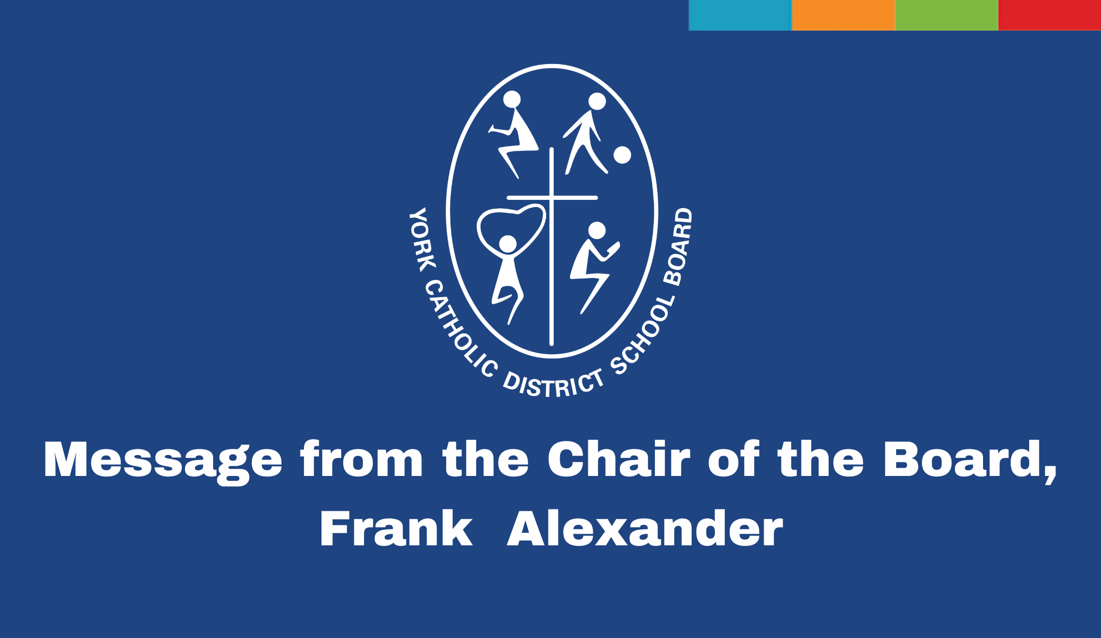 Blue background, white  logo, message from the chair of the Board Frank Alexander